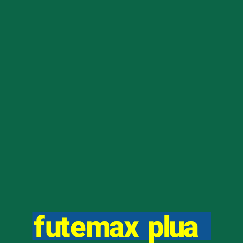 futemax plua